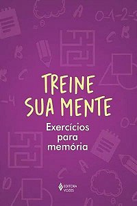 Livro Treine sua Mente: Exercícios para Memória -  Carlos - Vozes