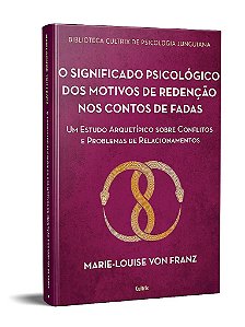 Livro O Significado Psicológico dos Motivos de Redenção dos Contos de Fadas Franz