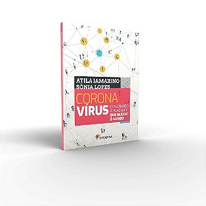 Livro Coronavirus Explorando a Pandemia - Iamarino/lopes