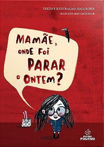Livro Literatura Mamae, Onde Foi Parar O Ontem - Editora positivo
