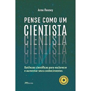 Livro Pense Como Um Cientista - Sutilezas Cientificas para Esclarecer e Aumentar - Rooney
