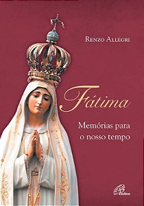 Livro Fatima - Memorias para o Nosso Tempo - Allegri