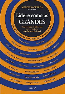 Livro Lidere Como os Grandes: Uma Jornada de Liderança com os Maiores Especialista: Ortega
