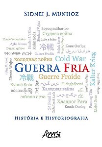 Livro Guerra Fria Historia e Historiografia - Munhoz