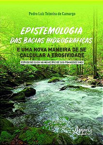 Livro Epistemologia das Bacias Hidrograficas e Uma Nova Maneira de se Calcular A - Camargo