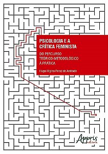 Livro Psicologia e a Critica Feminista: do Precurso Teorico-metodologico a Pratic - Andrade