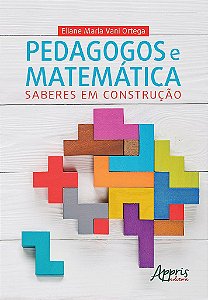 Livro Pedagogos e Matematica : Saberes em Construcao - Ortega