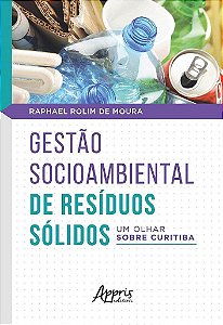 Livro Gestao Socioambiental de Residuos Solidos: Um Olhar sobre Curitiba - Moura