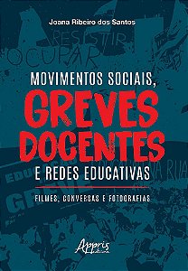 Livro Movimentos Sociais, Greves Docentes e Redes Educativas: Filmes, Conversas E - Santos