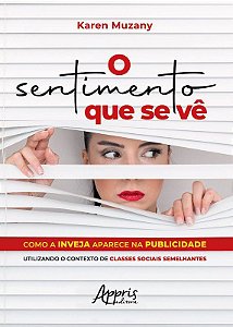 Livro Sentimento Que se Ve, O: Como a Inveja Aparece Na Publicidade Utilizando O - Muzany