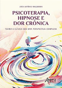Livro Psicoterapia, Hipnose e Dor Crônica - Mallmann - Juruá