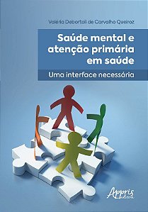 Livro Saude Mental e Atencao Primaria em Saude: Uma Interface Necessaria - Queiroz