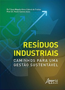 Livro Resíduos Industriais: Caminhos para Uma Gestão Sustentável - Freitas - Appris