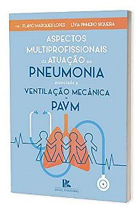 Livro Aspectos Multiprofissionais da Atuação na Pneumonia Associada a Ventilação