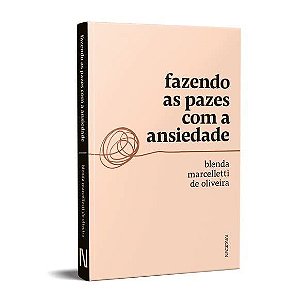 Livro Fazendo as Pazes Com a Ansiedade