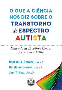 Livro Que a Ciencia Nos Diz sobre o Transtorno do Espectro Autista, O: Fazendo as - Bernier/dawson/nigg