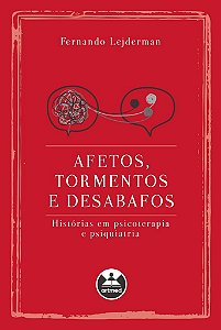 Livro Afetos, Tormentos e Desabafos: Histórias em Psicoterapia e Psiquiatria
