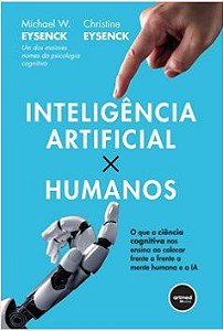 Livro Inteligencia Artificial X Humanos: o Que a Ciencia Cognitiva Nos Ensina ao - Eysenck