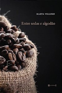 Livro Entre Sedas e Algodão - Velloso, Marta