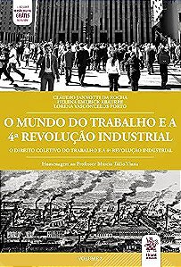Livro Mundo do Trabalho e a 4 Revolucao Industrial, O: Homenagem ao Professor ma - Rocha/abaurre/porto