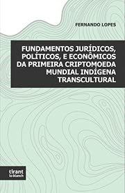 Livro Fundamentos Juridicos, Politicos, e Economicos da Primeira Criptomoeda Mund - Lopes