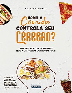 Livro Como a Comida Controla Seu Cérebro? - Guyenet - Alfacon