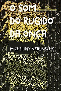 Livro Som do Rugido da Onca, O - Verunschk