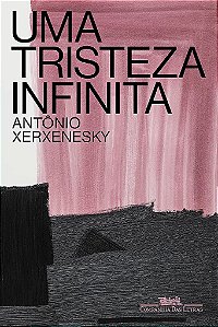 Livro Tristeza Infinita, Uma - Xerxenesky