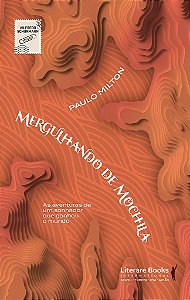 Livro Mergulhando de Mochila - Milton
