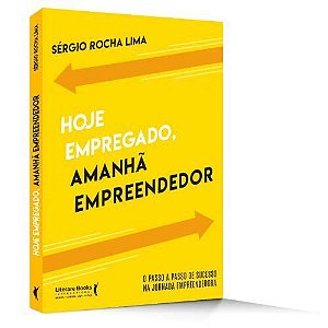 Livro Hoje Empregado, Amanhã Empreendedor - Lima - Literare Books