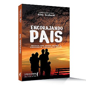 Livro Encorajando Pais - Práticas Para Educar Crianças E Adolescentes Confiantes - Cestaroli