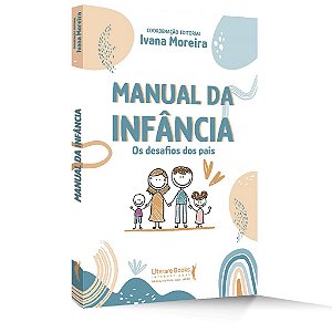 Livro Manual da Infância - os Desafios dos Pais - Moreira