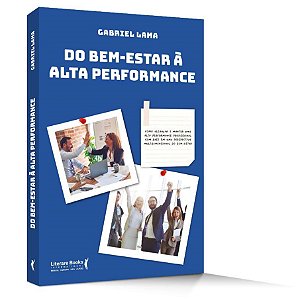 Livro Do Bem Estar à Alta Performance - Como Alcançar E Manter Uma Alta Performan - Lama