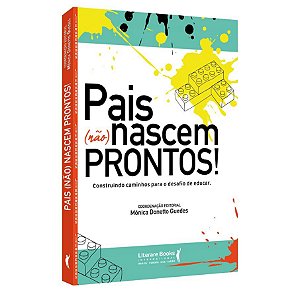 Livro Pais (não) Nascem Prontos! Construindo Caminhos para o Desafio de Educar - Donetto