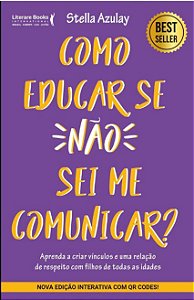 Livro Como Educar se não Sei me Comunicar - Azulay - Literare Books