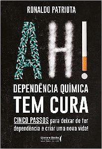 Livro Ah Dependência Química tem Cura  Ronaldo