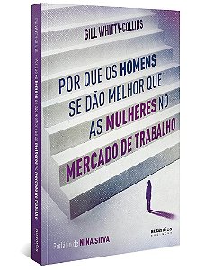 Livro Por Que os Homens se Dao Melhor Que as Mulheres No Mercado de Trabalho - Whitty-collins