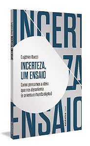 Livro Incerteza, Um Ensaio - Bucci, Eugenio