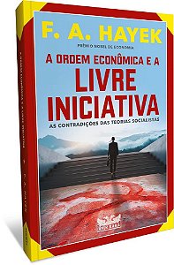 Livro Ordem Economica E A Livre Iniciativa, A: As Contradicoes Das Teorias Social - Hayek