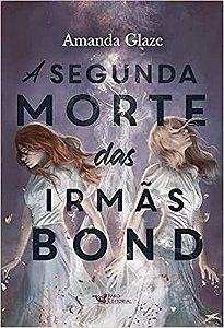 Livro A Segunda Morte das Irmãs Bond