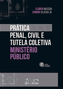 Livro Prática Penal, Civil e Tutela Coletiva: Ministério Publico - Masson - Método
