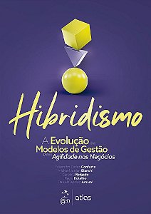 Livro Hibridismo: a Evolução dos Modelos de Gestão para Agilidade Nos Negócios