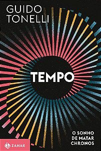 Livro Tempo: o Sonho de Matar Chronos - Tonelli