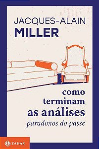 Livro Como Terminam as Analises: Paradoxos do Passe - Miller
