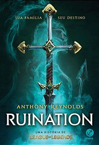 Livro Ruination: Uma História de League Of Legends - Reynolds - Galera