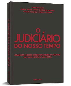 Livro Judiciario do Nosso Tempo, O: Grandes Nomes Escrevem sobre o Desafio de Faz - Sadek/bottini/khichf