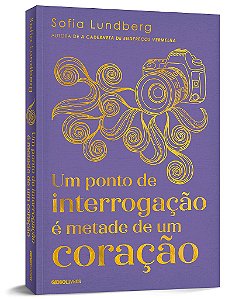 Livro Um Ponto de Interrogação é Metade de Um Coração - Sofia Lundber