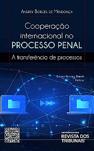Livro Cooperacao Internacional No Processo Penal: a Transferencia de Processos - Mendonca