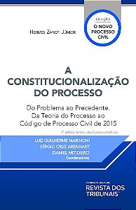 Livro Constitucionalizacao do Processo, A: do Problema ao Precedente. da Teoria D - Zaneti Junior