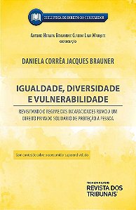 Livro Igualdade, Diversidade e Vulnerabilidade: Revisitando o Regime das Incapaci - Brauner/marques/brau